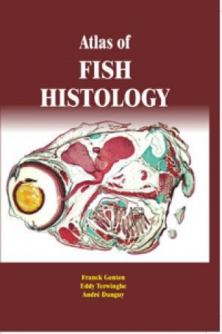 Kniha Atlas of Fish Histology Franck Genten