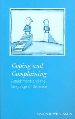 Könyv Coping and Complaining Simon R. Wilkinson
