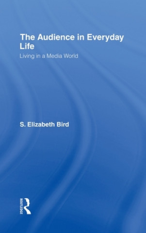 Knjiga Audience in Everyday Life S. Elizabeth Bird