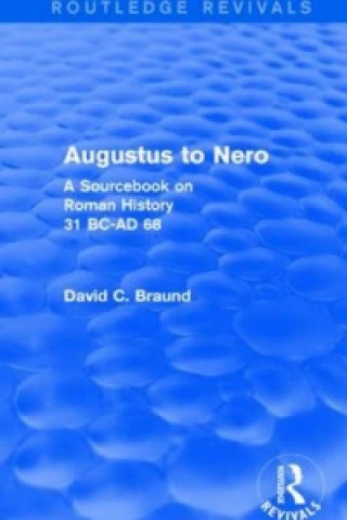 Carte Augustus to Nero (Routledge Revivals) David Braund