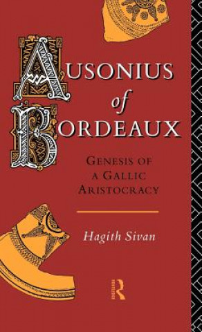 Buch Ausonius of Bordeaux Hagith Sivan