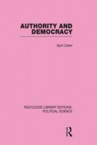 Könyv Authority and Democracy April Carter