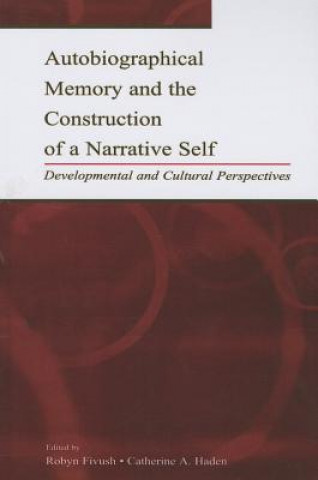 Könyv Autobiographical Memory and the Construction of A Narrative Self 