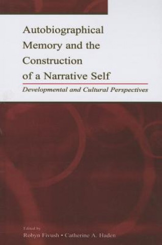 Książka Autobiographical Memory and the Construction of A Narrative Self 