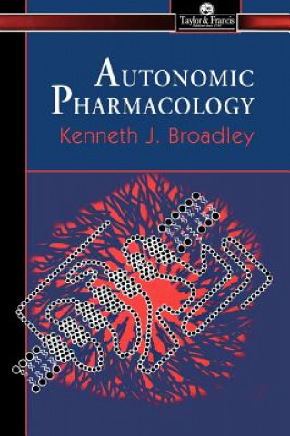 Kniha Autonomic Pharmacology Kenneth J. Broadley