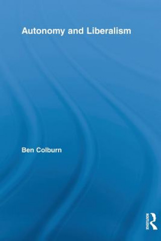 Kniha Autonomy and Liberalism Ben Colburn