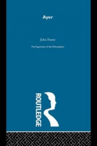 Книга Ayer -Arg Philosophers John Foster