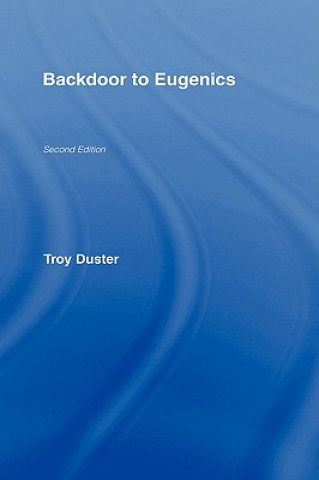 Książka Backdoor to Eugenics Troy Duster