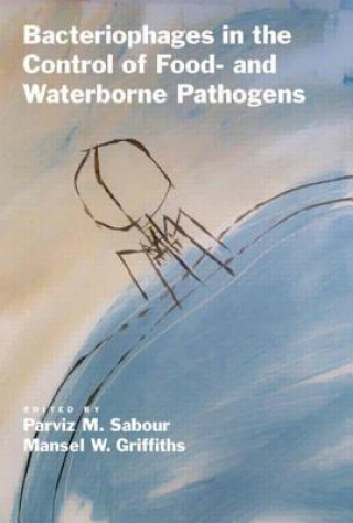 Könyv Bacteriophages in the Control of Food- and Waterborne Pathogens Mansel Griffiths