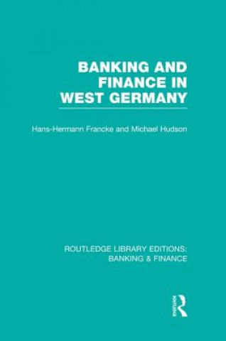 Könyv Banking and Finance in West Germany (RLE Banking & Finance) Michael Hudson