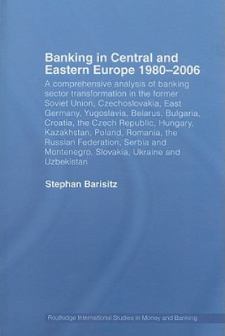 Kniha Banking in Central and Eastern Europe 1980-2006 Stephan Barisitz