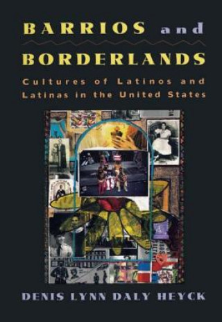 Kniha Barrios and Borderlands Denis Lynn Daly Heyck