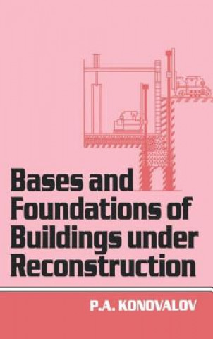 Kniha Bases and Foundations of Building Under Reconstruction P.A. Konovalov