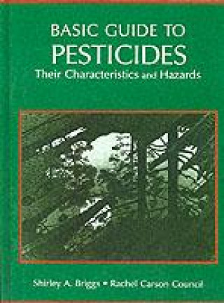 Kniha Basic Guide to Pesticides Rachel Carson Council Inc.