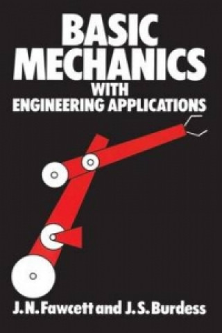 Kniha Basic Mechanics with Engineering Applications J. N. Fawcett