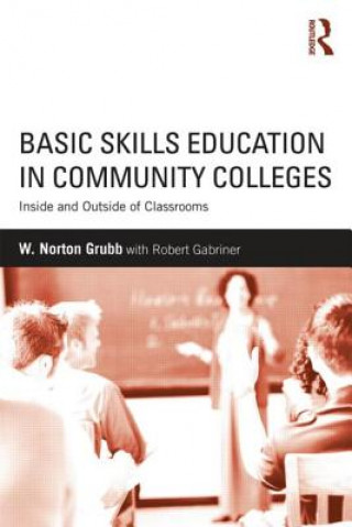 Книга Basic Skills Education in Community Colleges W. Norton Grubb