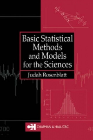 Knjiga Basic Statistical Methods and Models for the Sciences Judah I. Rosenblatt