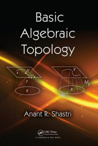 Könyv Basic Algebraic Topology Anant R. Shastri