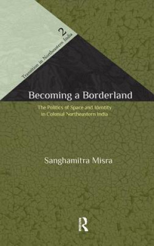 Carte Becoming a Borderland Sanghamitra Misra