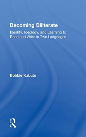 Könyv Becoming Biliterate Bobbie Kabuto