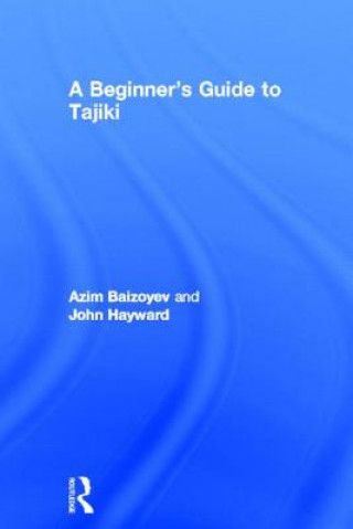 Könyv Beginners' Guide to Tajiki John Hayward