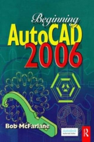 Könyv Beginning AutoCAD 2006 Bob McFarlane