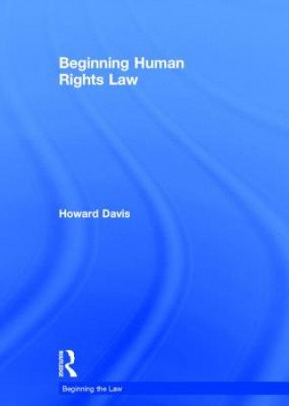 Kniha Beginning Human Rights Law Howard Davis