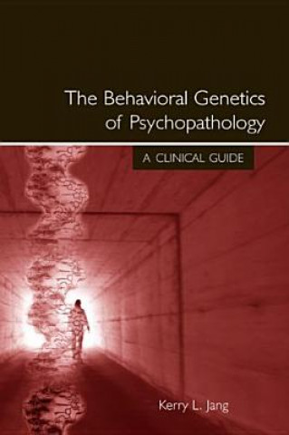 Carte Behavioral Genetics of Psychopathology Kerry L. Jang