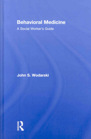 Kniha Behavioral Medicine John S. Wodarski