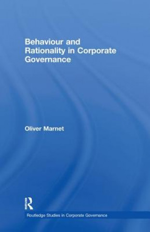Kniha Behaviour and Rationality in Corporate Governance Oliver Marnet