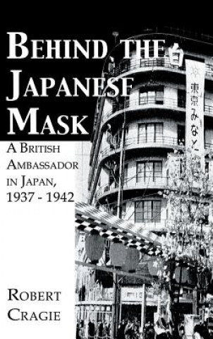 Kniha Behind The Japanese Mask Robert Craigie