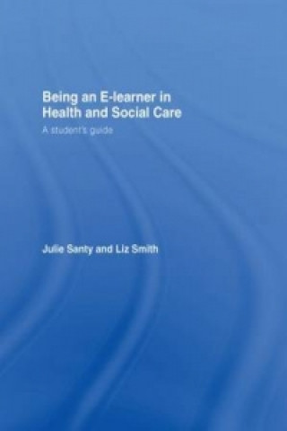 Kniha Being an E-learner in Health and Social Care Liz Smith