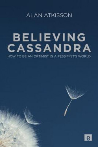 Kniha Believing Cassandra Alan AtKisson