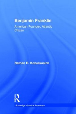 Kniha Benjamin Franklin Nathan R. Kozuskanich