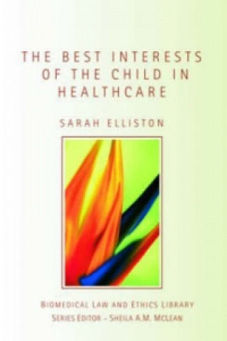 Livre Best Interests of the Child in Healthcare Sarah Elliston