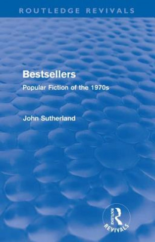 Книга Bestsellers (Routledge Revivals) John Sutherland