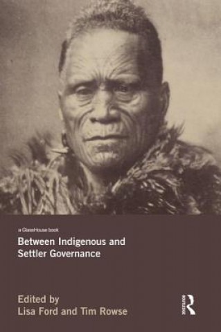 Libro Between Indigenous and Settler Governance Lisa Ford