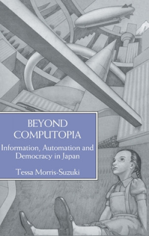 Könyv Beyond Computopia Tessa Morris-Suzuki
