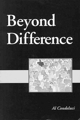 Knjiga Beyond Difference Al Condeluci