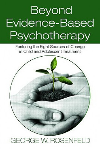 Książka Beyond Evidence-Based Psychotherapy George W. Rosenfeld