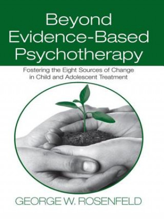 Książka Beyond Evidence-Based Psychotherapy George W. Rosenfeld