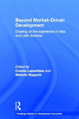 Книга Beyond Market-Driven Development Costas Lapavitsas