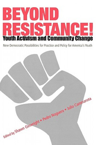 Kniha Beyond Resistance! Youth Activism and Community Change Pedro Noguera