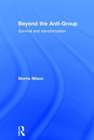 Книга Beyond the Anti-Group Morris Nitsun