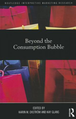Könyv Beyond the Consumption Bubble Karin M. Ekström