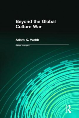 Kniha Beyond the Global Culture War Adam K. Webb