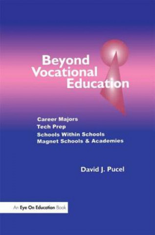 Kniha Beyond Vocational Education David Pucel