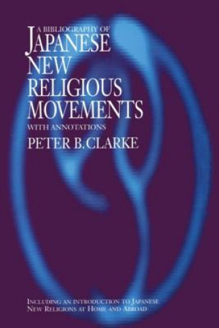 Книга Bibliography of Japanese New Religious Movements Peter B. Clarke