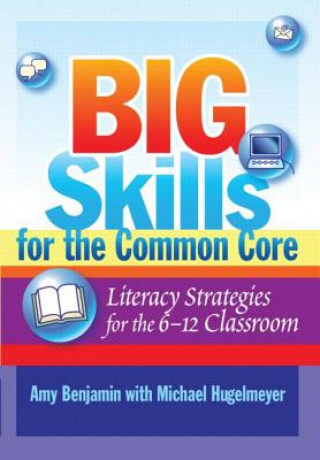 Kniha Big Skills for the Common Core Amy Benjamin