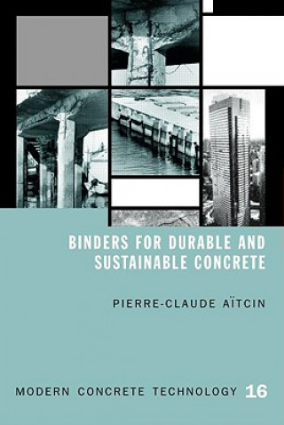 Книга Binders for Durable and Sustainable Concrete Pierre-Claude Aitcin